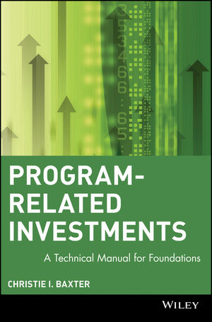 Program-Related Investments: A Technical Manual for Foundations (0471178330) cover image