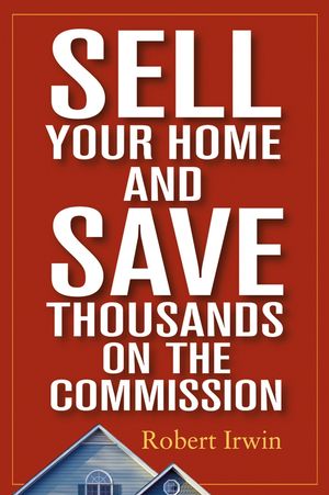 Sell Your Home and Save Thousands on the Commission (0471663530) cover image
