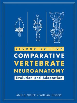 Comparative Vertebrate Neuroanatomy: Evolution and Adaptation, 2nd Edition (0471733830) cover image