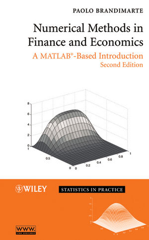 Numerical Methods in Finance and Economics: A MATLAB-Based Introduction, 2nd Edition (0471745030) cover image
