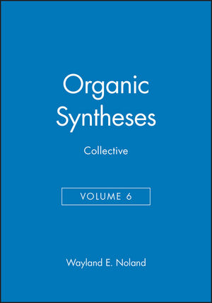 Organic Syntheses, Collective Volume 6 (0471852430) cover image