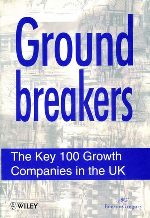 Groundbreakers: The Key 100 Growth Companies in the UK  (0471964530) cover image