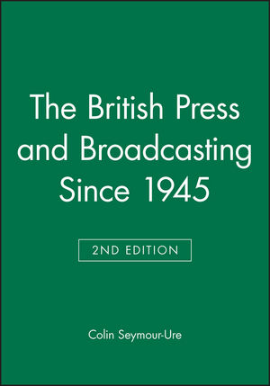 The British Press and Broadcasting Since 1945, 2nd Edition (0631198830) cover image