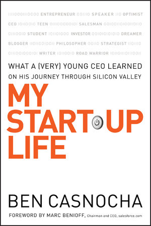 My Start-Up Life: What a (Very) Young CEO Learned on His Journey Through Silicon Valley (0787996130) cover image