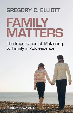 Family Matters: The Importance of Mattering to Family in Adolescence  (1405162430) cover image