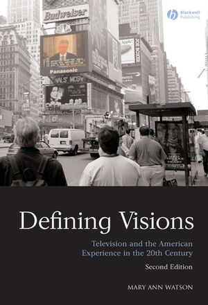 Defining Visions: Television and the American Experience in the 20th Century (1405170530) cover image