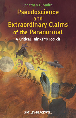 Pseudoscience and Extraordinary Claims of the Paranormal: A Critical Thinker's Toolkit (1405181230) cover image