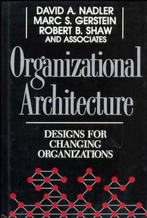 Organizational Architecture: Designs for Changing Organizations (1555424430) cover image
