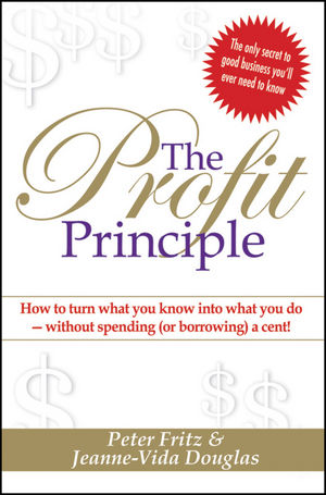 The Profit Principle: Turn What You Know Into What You Do - Without Borrowing a Cent! (1742468330) cover image