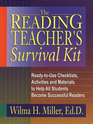 The Reading Teacher's Survival Kit: Ready-to-Use Checklists, Activities and Materials to Help All Students Become Successful Readers (0130425931) cover image