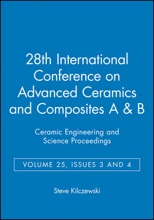 28th International Conference on Advanced Ceramics and Composites A & B, Volume 25, Issues 3 & 4 (0470051531) cover image