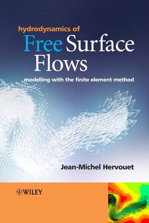 Hydrodynamics of Free Surface Flows: Modelling with the Finite Element Method (0470319631) cover image