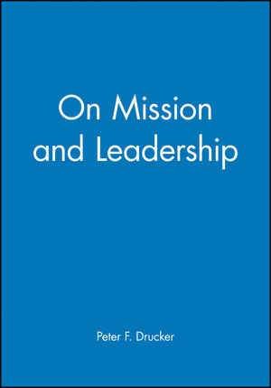 On Mission and Leadership: A Leader to Leader Guide (0470631031) cover image