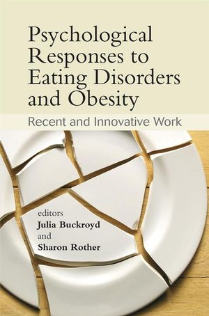 Psychological Responses to Eating Disorders and Obesity: Recent and Innovative Work (0470723831) cover image