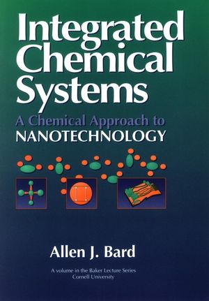 Integrated Chemical Systems: A Chemical Approach to Nanotechnology (0471007331) cover image