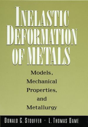 Inelastic Deformation of Metals: Models, Mechanical Properties, and Metallurgy (0471021431) cover image