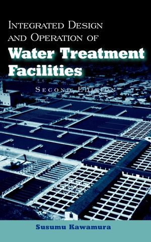 Integrated Design and Operation of Water Treatment Facilities, 2nd Edition (0471350931) cover image