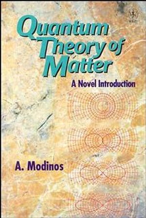 Quantum Theory of Matter: A Novel Introduction (0471963631) cover image