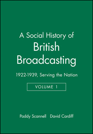 A Social History of British Broadcasting: Volume 1 - 1922-1939, Serving the Nation (0631175431) cover image