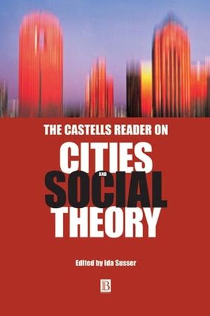 The Castells Reader on Cities and Social Theory (0631219331) cover image