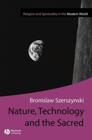Nature, Technology and the Sacred (0631236031) cover image