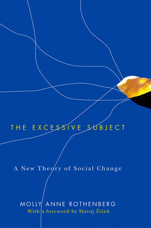 The Excessive Subject: A New Theory of Social Change (0745648231) cover image