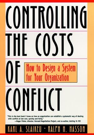 Controlling the Costs of Conflict: How to Design a System for Your Organization (0787943231) cover image