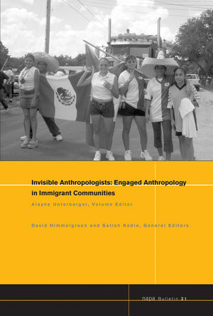 Invisible Anthropologists: Engaged Anthropology in Immigrant Communities (1444332031) cover image