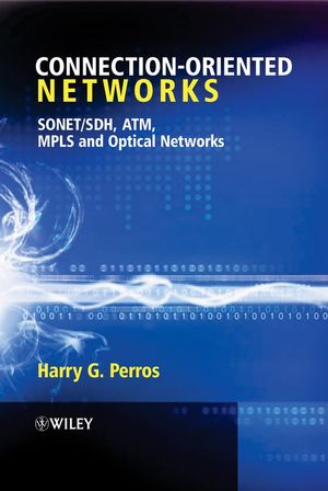 Connection-Oriented Networks: SONET/SDH, ATM, MPLS and Optical Networks (0470021632) cover image