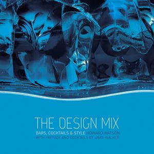 The Design Mix: Bars, Cocktails and Style (0470026332) cover image