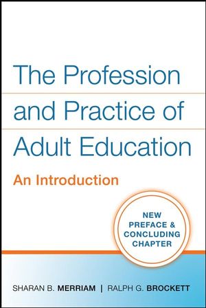 The Profession and Practice of Adult Education: An Introduction (0470181532) cover image
