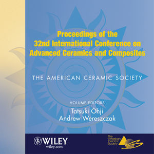 Proceedings of the 32nd International Conference on Advanced Ceramics and Composites (0470408332) cover image