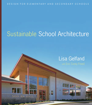 Sustainable School Architecture: Design for Elementary and Secondary Schools (0470445432) cover image
