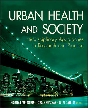 Urban Health and Society: Interdisciplinary Approaches to Research and Practice (0470483032) cover image