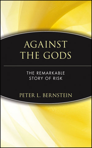 Against the Gods: The Remarkable Story of Risk (0470534532) cover image