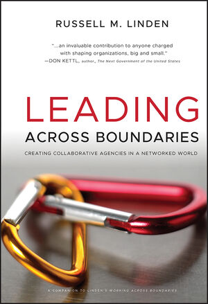 Leading Across Boundaries: Creating Collaborative Agencies in a Networked World  (0470588632) cover image