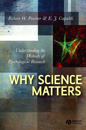 Why Science Matters: Understanding the Methods of Psychological Research (0470775432) cover image