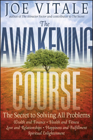 The Awakening Course: The Secret to Solving All Problems (0470888032) cover image