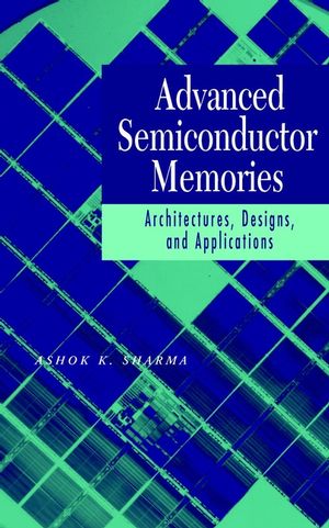 Advanced Semiconductor Memories: Architectures, Designs, and Applications (0471208132) cover image