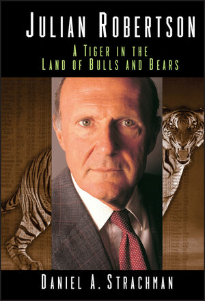 Julian Robertson: A Tiger in the Land of Bulls and Bears (0471323632) cover image