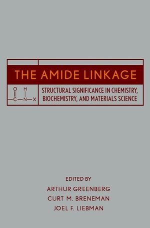 The Amide Linkage: Structural Significance in Chemistry, Biochemistry, and Materials Science (0471358932) cover image