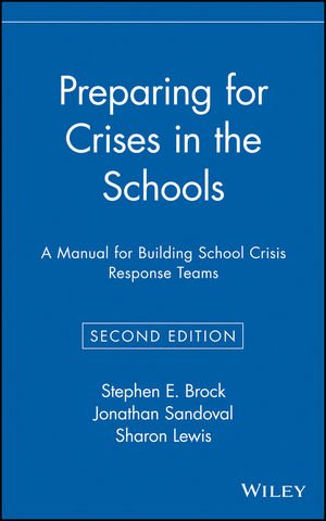 Preparing for Crises in the Schools: A Manual for Building School Crisis Response Teams, 2nd Edition (0471384232) cover image
