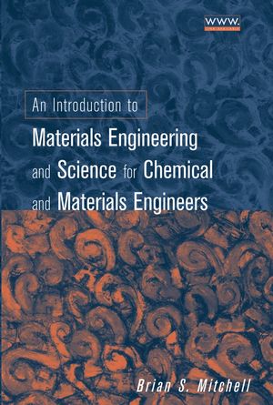 An Introduction to Materials Engineering and Science for Chemical and Materials Engineers (0471436232) cover image