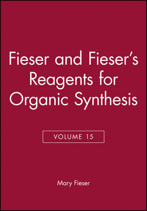 Fieser and Fieser's Reagents for Organic Synthesis, Volume 15 (0471521132) cover image