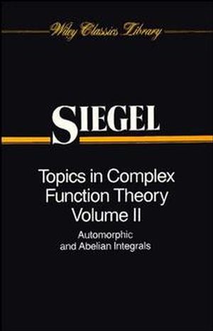 Topics in Complex Function Theory, Volume 2: Automorphic Functions and Abelian Integrals (0471608432) cover image
