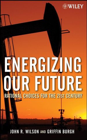 Energizing Our Future: Rational Choices for the 21st Century (0471790532) cover image