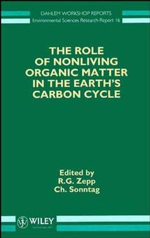 The Role of Nonliving Organic Matter in the Earth's Carbon Cycle (0471954632) cover image