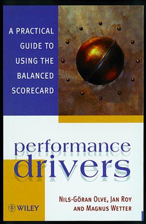 Performance Drivers: A Practical Guide to Using the Balanced Scorecard (0471986232) cover image