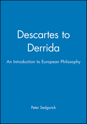 Descartes to Derrida: An Introduction to European Philosophy (0631201432) cover image