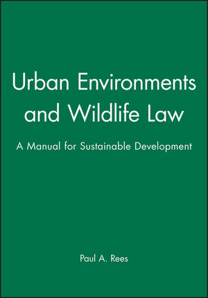 Urban Environments and Wildlife Law: A Manual for Sustainable Development (0632057432) cover image